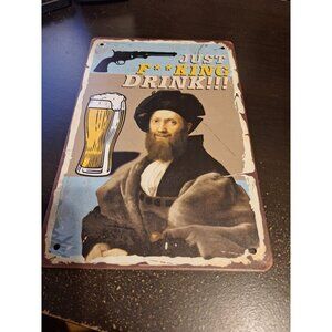 Just F**king Drink!!! Metal Tin Sign 8" x 12" Funny Bar Humor Wall Decor